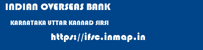 INDIAN OVERSEAS BANK  KARNATAKA UTTAR KANNAD SIRSI   ifsc code